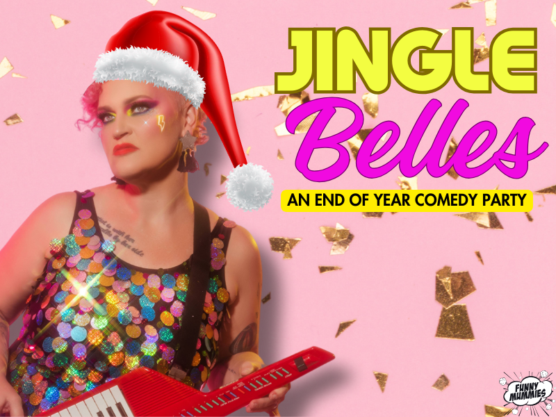 Funny Mummies presents Jingle Belles